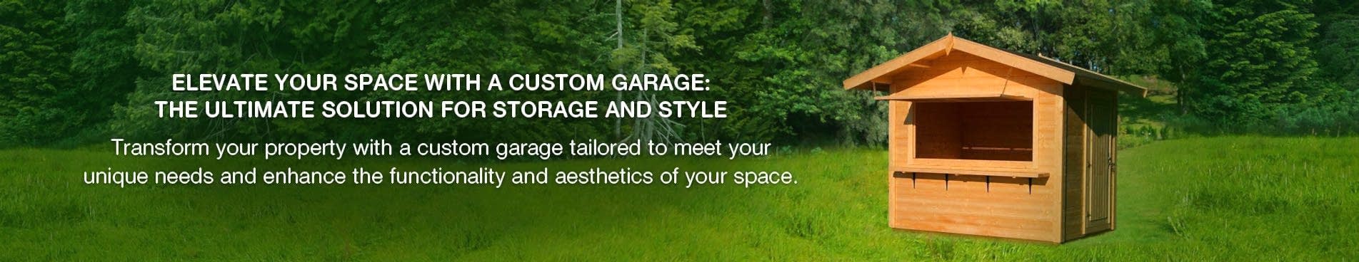 Elevate Your Space with a Custom Garage: The Ultimate Solution for Storage and Style