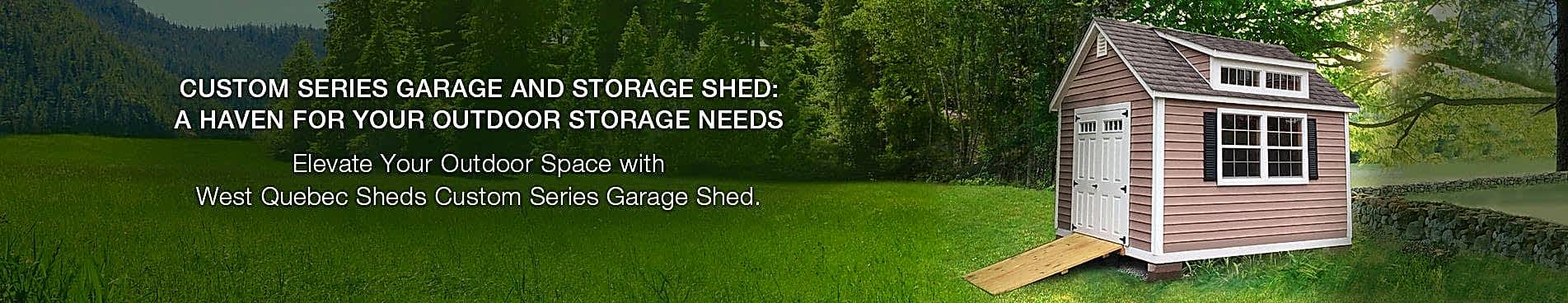 Custom Series Garage and Storage Shed: A Haven for Your Outdoor Storage Needs